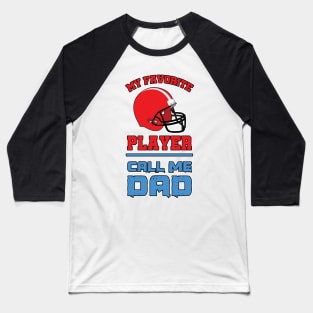 My Favorite Player call me Dad Baseball T-Shirt